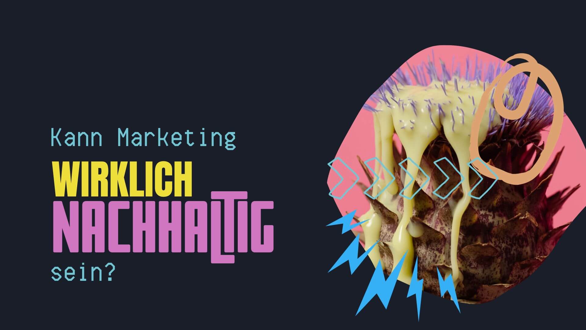 Wie funktioniert (wirklich) nachhaltiges Marketing?